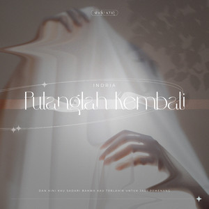 Download Lagu Indria - Pulanglah Kembali MP3 Download Lagu Indria - Pulanglah Kembali MP3