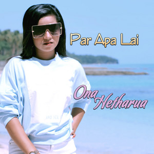 Download Lagu Ona Hetharua - Par Apa Lai MP3