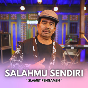 Download Lagu Slamet Pengamen - Salahmu Sendiri MP3 Download Lagu Slamet Pengamen - Salahmu Sendiri MP3
