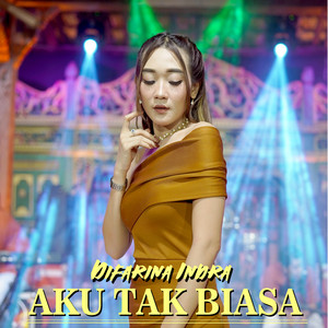 Download Lagu Difarina Indra - Aku Tak Biasa MP3 Download Lagu Difarina Indra - Aku Tak Biasa MP3