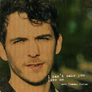 Download Lagu Dave Thomas Junior - I Can't Make You Love Me MP3 Download Lagu Dave Thomas Junior - I Can't Make You Love Me MP3