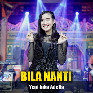 Download Lagu Yeni Inka Adella - Bila Nanti MP3 Download Lagu Yeni Inka Adella - Bila Nanti MP3