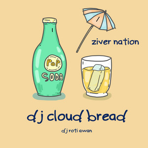 Download Lagu Ziver Nation - Dj Cloud Bread II Dj Roti Awan MP3 Download Lagu Ziver Nation - Dj Cloud Bread II Dj Roti Awan MP3