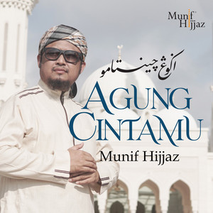 Download Lagu Munif Hijjaz - Agung Cintamu MP3
