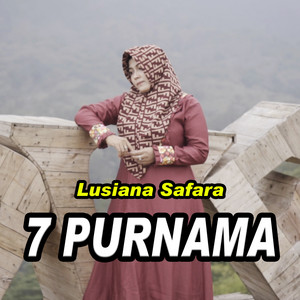 Download Lagu Lusiana Safara - 7 Purnama MP3 Download Lagu Lusiana Safara - 7 Purnama MP3