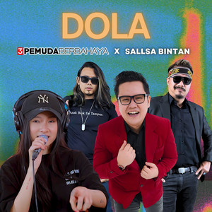 Download Lagu 3 Pemuda Berbahaya, Sallsa Bintan - Dola MP3 Download Lagu 3 Pemuda Berbahaya, Sallsa Bintan - Dola MP3