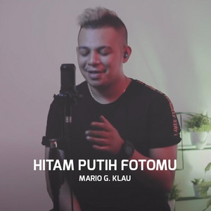 Download Lagu Mario G klau - Hitam Putih Fotomu MP3 Download Lagu Mario G klau - Hitam Putih Fotomu MP3