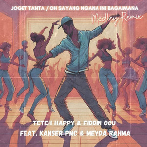 Download Lagu Teteh Happy, FIDDIN OCU, Meyda Rahma, Kanser Pmc - Joget Tanta / Oh Sayang Ngana Ini Bagaimana - Medley Remix MP3 Download Lagu Teteh Happy, FIDDIN OCU, Meyda Rahma, Kanser Pmc - Joget Tanta / Oh Sayang Ngana Ini Bagaimana - Medley Remix MP3