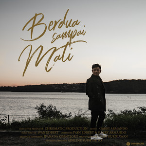 Download Lagu Garry Armando - Berdua Sampai Mati MP3