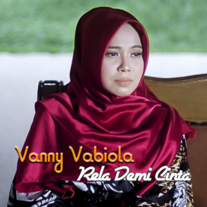 Download Lagu Vanny Vabiola - Rela Demi Cinta MP3 Download Lagu Vanny Vabiola - Rela Demi Cinta MP3