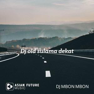 Download Lagu DJ Mbon Mbon - Dj old sulama dekat MP3 Download Lagu DJ Mbon Mbon - Dj old sulama dekat MP3