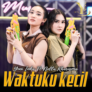 Download Lagu Yeni Inka, Nella Kharisma - Waktuku Kecil MP3 Download Lagu Yeni Inka, Nella Kharisma - Waktuku Kecil MP3