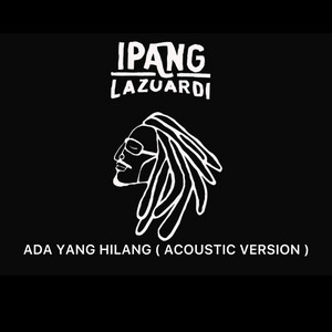 Download Lagu Ipang Lazuardi, Rio Sidik - Ada Yang Hilang (Acoustic Version) MP3