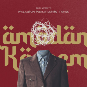 Download Lagu Dodi Semesta - Walaupun Puasa Seribu Tahun MP3 Download Lagu Dodi Semesta - Walaupun Puasa Seribu Tahun MP3