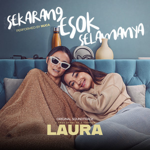 Download Lagu Nuca - Sekarang Esok Selamanya - From "Laura Movie" MP3 Download Lagu Nuca - Sekarang Esok Selamanya - From "Laura Movie" MP3