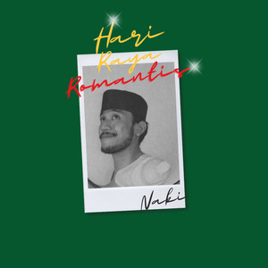 Download Lagu NAKI - Hari Raya Romantis MP3 Download Lagu NAKI - Hari Raya Romantis MP3