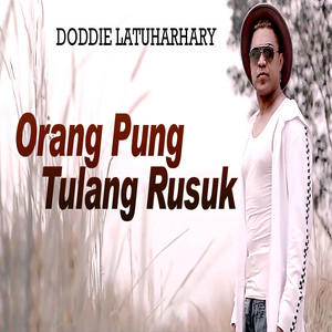Download Lagu Doddie Latuharhary - Orang Pung Tulang Rusuk MP3 Download Lagu Doddie Latuharhary - Orang Pung Tulang Rusuk MP3