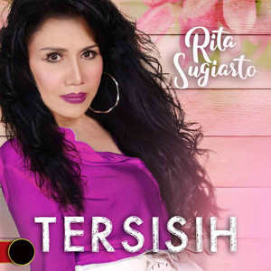 Download Lagu Rita Sugiarto - Tersisih MP3 Download Lagu Rita Sugiarto - Tersisih MP3