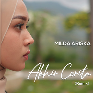 Download Lagu Milda Ariska - Akhir Cerita (Remix) MP3 Download Lagu Milda Ariska - Akhir Cerita (Remix) MP3