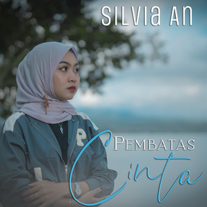 Download Lagu Silvia An - Pembatas Cinta MP3 Download Lagu Silvia An - Pembatas Cinta MP3