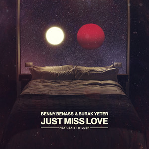 Download Lagu Benny Benassi, Burak Yeter, Saint Wilder - Just Miss Love MP3