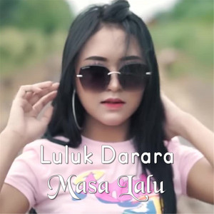 Download Lagu Luluk Darara - Masa Lalu MP3 Download Lagu Luluk Darara - Masa Lalu MP3