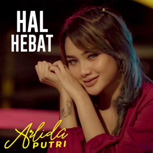 Download Lagu Arlida Putri - Hal Hebat - Dangdut Remix MP3 Download Lagu Arlida Putri - Hal Hebat - Dangdut Remix MP3
