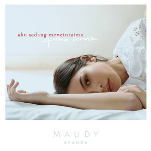 Download Lagu Maudy Ayunda - Aku Sedang Mencintaimu - Piano Version MP3 Download Lagu Maudy Ayunda - Aku Sedang Mencintaimu - Piano Version MP3