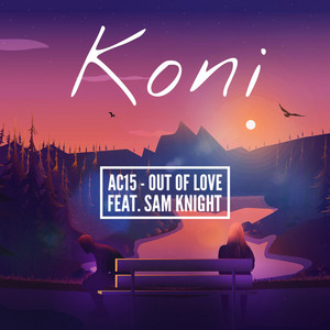Download Lagu Koni, AC15, Sam Knight - Out of Love MP3 Download Lagu Koni, AC15, Sam Knight - Out of Love MP3