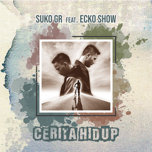 Download Lagu Suko GR, Ecko Show - Cerita Hidup MP3 Download Lagu Suko GR, Ecko Show - Cerita Hidup MP3