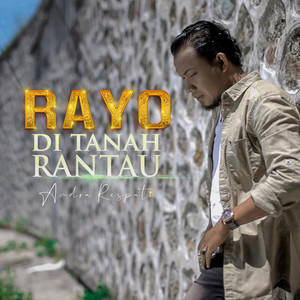 Download Lagu Andra Respati - Rayo Di Tanah Rantau MP3 Download Lagu Andra Respati - Rayo Di Tanah Rantau MP3