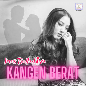 Download Lagu Ines Balladiva - Kangen Berat MP3 Download Lagu Ines Balladiva - Kangen Berat MP3