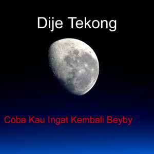 Download Lagu Dije Tekong - Coba Kau Ingat Kembali Beyby MP3 Download Lagu Dije Tekong - Coba Kau Ingat Kembali Beyby MP3