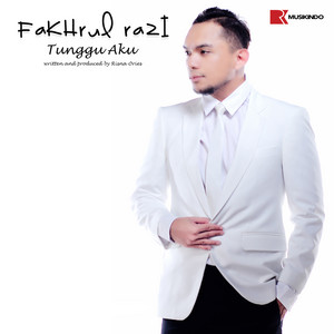 Download Lagu Fakhrul Razi - Tunggu Aku MP3 Download Lagu Fakhrul Razi - Tunggu Aku MP3