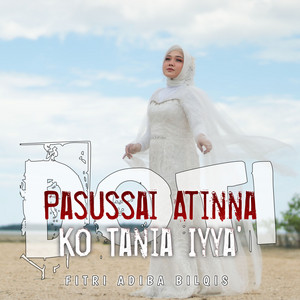 Download Lagu Fitri Adiba Bilqis - Pasussai Atinna Ko Tania Iyya - Doti MP3 Download Lagu Fitri Adiba Bilqis - Pasussai Atinna Ko Tania Iyya - Doti MP3