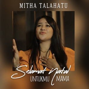 Download Lagu Mitha Talahatu - Selamat Natal Untukmu Mama MP3 Download Lagu Mitha Talahatu - Selamat Natal Untukmu Mama MP3