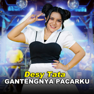 Download Lagu Desy Tata - Gantengnya Pacarku MP3 Download Lagu Desy Tata - Gantengnya Pacarku MP3
