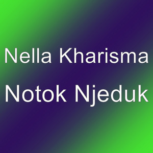Download Lagu Nella Kharisma - Notok Njeduk MP3 Download Lagu Nella Kharisma - Notok Njeduk MP3