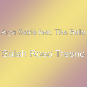Download Lagu Arya Satria, Tika Bella - Salah Roso Tresno MP3