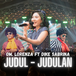Download Lagu Om Lorenza, Dike Sabrina - Judul Judulan MP3 Download Lagu Om Lorenza, Dike Sabrina - Judul Judulan MP3