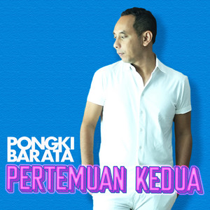 Download Lagu Pongki Barata - Pertemuan Kedua MP3 Download Lagu Pongki Barata - Pertemuan Kedua MP3