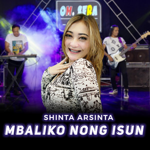 Download Lagu Shinta Arsinta - Mbaliko Nong Isun MP3 Download Lagu Shinta Arsinta - Mbaliko Nong Isun MP3