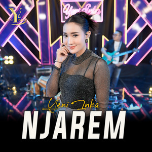 Download Lagu Yeni Inka - Njarem MP3 Download Lagu Yeni Inka - Njarem MP3