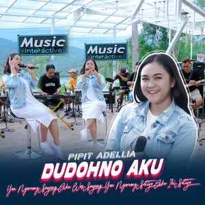 Download Lagu Pipit Adelia - Duduhno Aku MP3 Download Lagu Pipit Adelia - Duduhno Aku MP3
