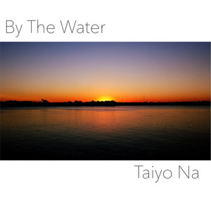 Download Lagu Taiyo Na - By the Water MP3 Download Lagu Taiyo Na - By the Water MP3
