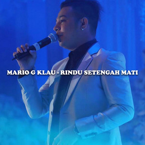Download Lagu Mario G klau - Rindu Setengah Mati MP3 Download Lagu Mario G klau - Rindu Setengah Mati MP3