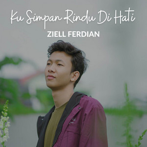 Download Lagu Ziell Ferdian - Ku Simpan Rindu Di Hati MP3 Download Lagu Ziell Ferdian - Ku Simpan Rindu Di Hati MP3