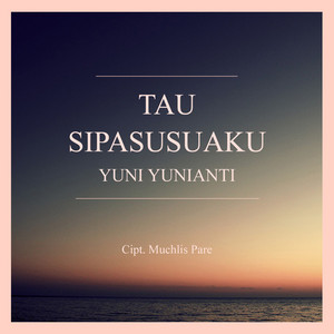 Download Lagu Yuni Yunianti - Tau Sipasusuaku MP3 Download Lagu Yuni Yunianti - Tau Sipasusuaku MP3