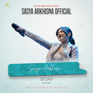 Download Lagu Sasya Arkhisna - SIGAR MP3 Download Lagu Sasya Arkhisna - SIGAR MP3