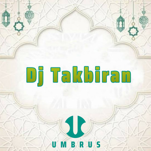 Download Lagu Umbrus - Dj Takbiran MP3 Download Lagu Umbrus - Dj Takbiran MP3